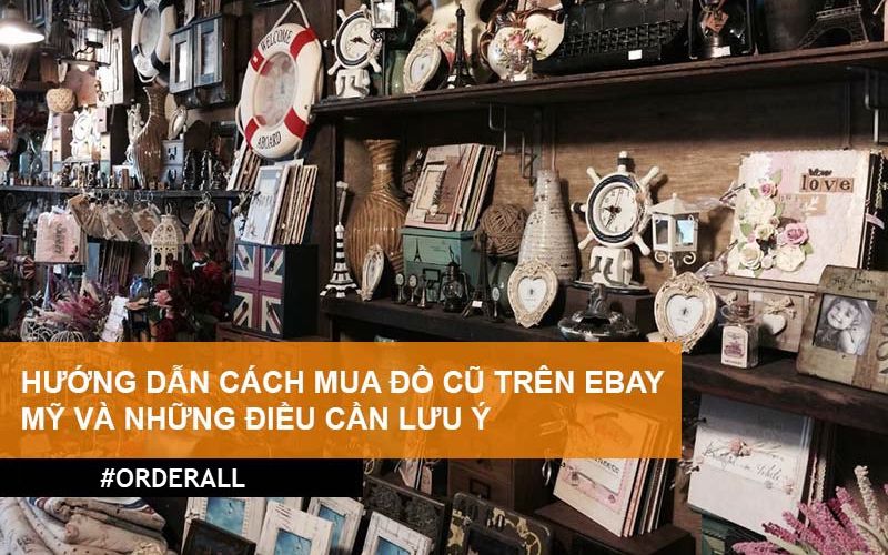 Cách mua đồ cũ trên Ebay dễ dàng
