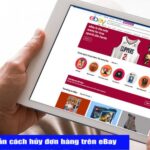 Hướng dẫn cách hủy đơn hàng trên ebay Mỹ nhanh chóng