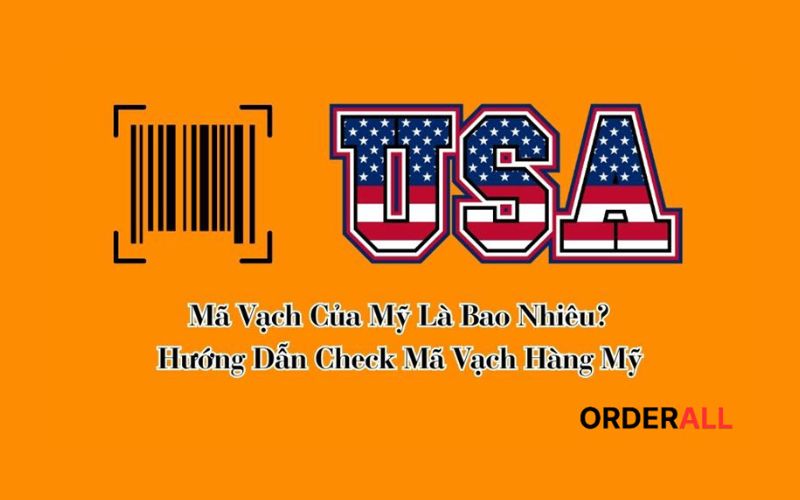 Mã vạch của Mỹ là bao nhiêu? Cách kiểm tra mã vạch Mỹ
