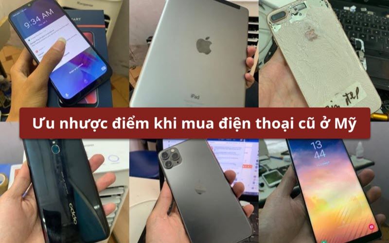 Ưu và nhược điểm khi mua điện thoại cũ ở Mỹ