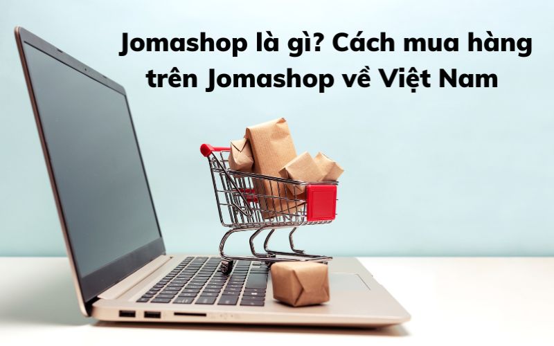 Jomashop là gì?